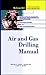 Air and Gas Drilling Manual