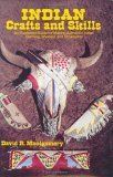 Indian Crafts and Skills: An Illustrated Guide for Making Authentic Indian Clothing, Shelters, and Ornaments (Hardcover)