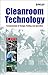 Cleanroom Technology: Fundamentals of Design, Testing and Operation