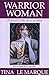 Warrior Woman: A Journal of My Life As an Artist