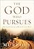 The God Who Pursues by Cecil Murphey