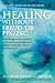 Healing Without Freud or Prozac : Natural Approaches to Conquering Stress, Anxiety, Depression Without Drugs and Without Psychotherapy
