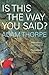 Is This The Way You Said?