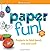 Paper Fun!: Projects To Fold, Bend, Cut, And Curl! (American Girl Library)