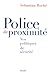 Police de proximité: Nos po...