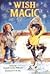 Wish Magic by Elizabeth Koehler-Pentacoff Wish Magic by Elizabeth Koehler-Pentacoff