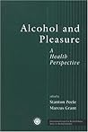 Alcohol and Pleasure: A Health Perspective (ICAP Series on Alcohol in Society)