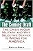 The Coming Draft: The Crisis in Our Military and Why Selective Service Is Wrong for America