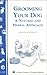 Grooming Your Dog: A Natural and Herbal Approach (Storey Country Wisdom Bulletin, A-240)