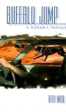 Buffalo Jump: A Woman's Travels Buffalo Jump: A Woman's Travels