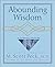 Abounding Wisdom: A Spiritu...