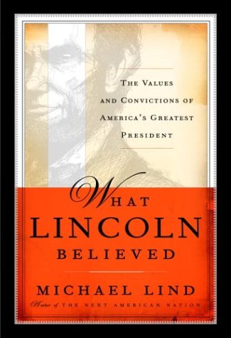 What Lincoln Believed: The Values and Convictions of America's Greatest President (Hardcover)