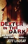 Dexter in the Dark by Jeff Lindsay Dexter in the Dark by Jeff Lindsay