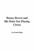 Bunny Brown and His Sister Sue Playing Circus