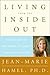 Living from the Inside Out: How to Get to the Heart of Everything That Matters