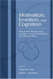 Motivation, Emotion, and Cognition: Integrative Perspectives on Intellectual Functioning and Development (Educational Psychology Series)