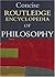 Concise Routledge Encyclopedia of Philosophy by Routledge Staff