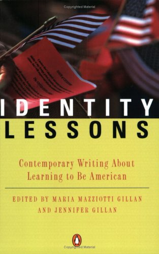 Identity Lessons: Contemporary Writing About Learning to Be American (Paperback)