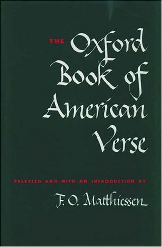 The Oxford Book of American Verse Chosen and with an Introduction by F. O. Matthiessen (Hardcover)