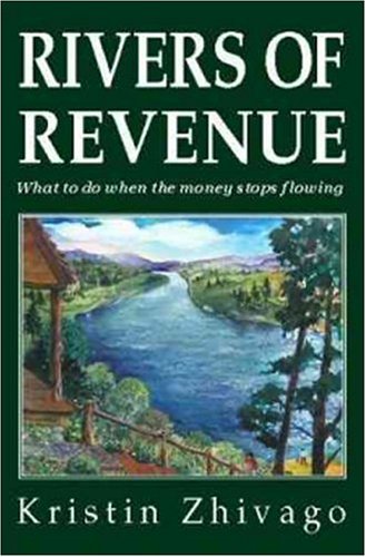 Rivers of Revenue: What to Do When the Money Stops Flowing (Hardcover)