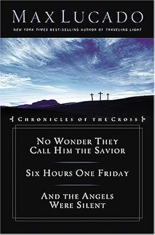 Chronicles of the Cross: No Wonder They Call Him the Savior/Six Hours One Friday/And the Angels Were Silent