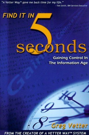 Find It in Five Seconds: Gaining Control in the Information Age (Paperback)