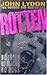 Rotten by John Lydon Rotten by John Lydon