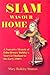 Siam Was Our Home by Mary Bulkley Stanton