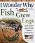 Fish Grew Legs: And Other Questions About Prehistoric Life