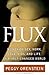 Flux by Peggy Orenstein Flux by Peggy Orenstein