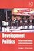 The New Development Politics: The Age of Empire Building and New Social Movements