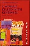 A Woman Killed With Kindness A Woman Killed With Kindness