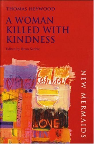 A Woman Killed With Kindness (Paperback)
