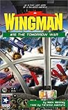 The Tomorrow War (Wingman, #16) The Tomorrow War (Wingman, #16)
