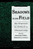 Shadows in the Field: New Perspectives for Fieldwork in Ethnomusicology (Paperback)