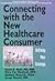 Connecting with the New Healthcare Consumer: Defining Your Strategy