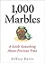 1, 000 Marbles: A Little So...