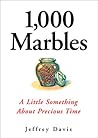 1, 000 Marbles: A Little Something About Precious Time