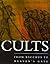 Cults: from Bacchus to Heaven's Gate