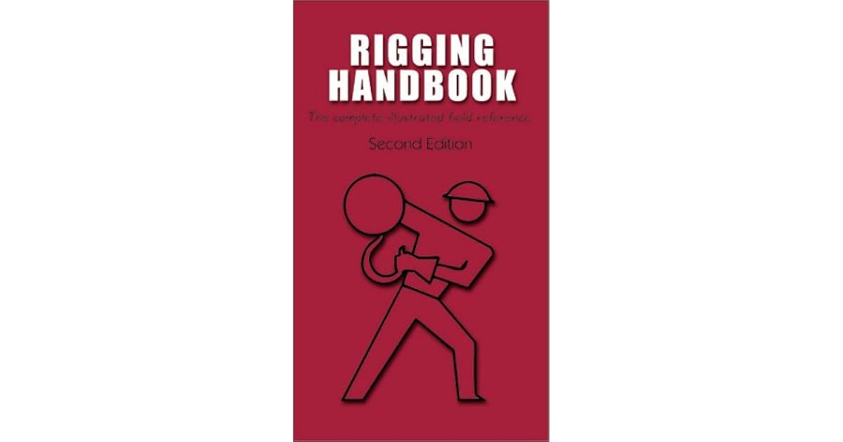 Rigging Handbook The Complete Illustrated Field Reference by Jerry Klinke