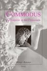 Commodus by Olvier Hekster