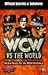 WCW Vs. the World: Official Secrets and Solutions (Secrets of the Games Series)