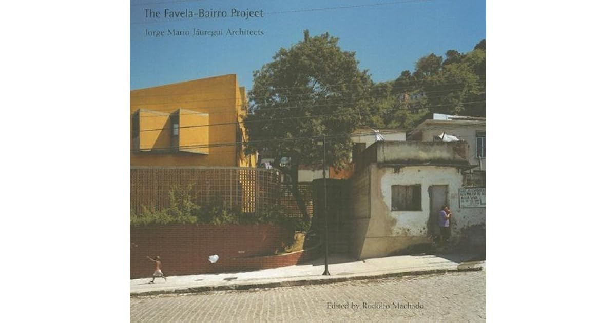 The Favela-Bairro Project: Jorge Mario Jauregui Architects 