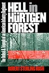 Hell in Hürtgen Forest: The Ordeal and Triumph of an American Infantry Regiment