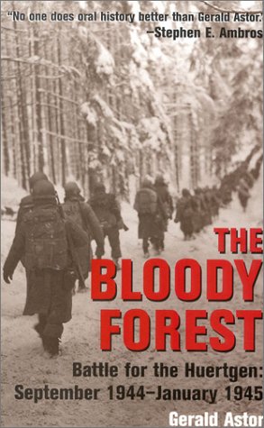 The Bloody Forest: The Battle for the Huertgen, September 1944 - January 1945 (Hardcover)