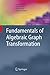 Fundamentals of Algebraic Graph Transformation (Monographs in Theoretical Computer Science. An EATCS Series)