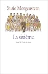 La Sixième by Susie Morgenstern
