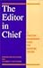 The Editor in Chief  by Benton Rain Patterson
