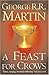 A Feast For Crows by George R.R. Martin A Feast For Crows by George R.R. Martin