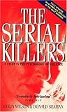 The Serial Killers: a Study in the Psychology of Violence [Paperback]